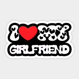 I love my beatiful girlfriend Sticker